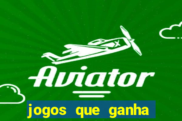 jogos que ganha dinheiro sem investir